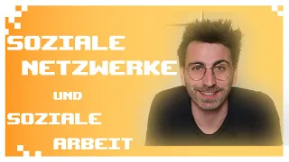 Soziale Netzwerke und die Bedeutung für die Soziale Arbeit