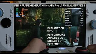 FSR 3 Frame Generation vs AFMF vs LSFG Explained & Performance Tested in Alan Wake II on Rog Ally