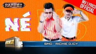 Né - SMO & Richie D. ICY - Team Andree | Rap Việt 2023 [MV Lyrics]