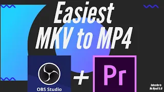 How to Convert MKV to MP4 For Adobe Premiere Pro