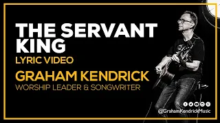 The Servant King lyric video by UK worship leader Graham Kendrick. Easter worship song for church.