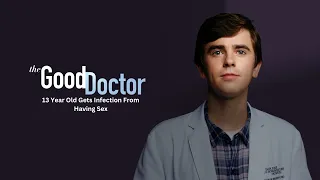 13 Year Old Gets Infection From Having Sex, The Good Doctor #movieclips #movie #viral #gooddoctor