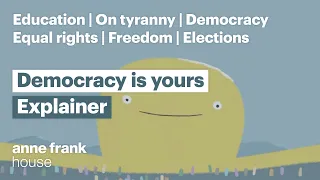 Democracy is yours | Anne Frank House | in 8 languages | Explained