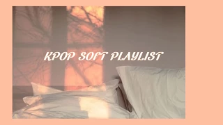 Kpop Soft/Relaxing Playlist