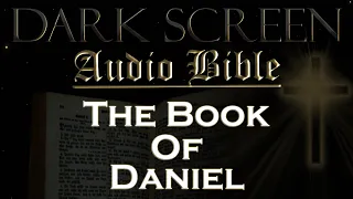 Dark Screen - Audio Bible - The Book of Daniel - KJV. Fall Asleep with God's Word.