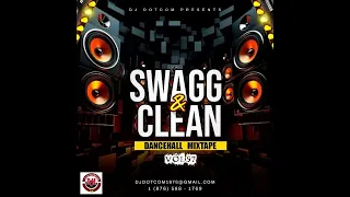 DJ DOTCOM PRESENTS SWAGG & CLEAN DANCEHALL MIX VOL.97 (MAY - 2024)🔊🔥