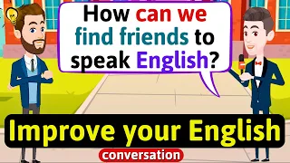 Improve English Speaking Skills (How to find speaking partners) English Conversation Practice