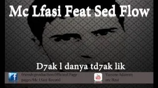 Mc Lfasi Feat Sed Flow D7ak l Danya Td7ak Lik (original)