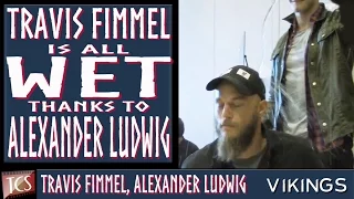 Vikings star Travis Fimmel is all WET thanks to Alexander Ludwig