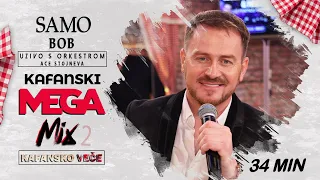 SAMO BOB - KAFANSKI MEGA MIX2 34MIN | UZIVO | (ORK. ACA STOJNEV) | 2023 | KAFANSKO VECE