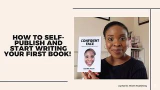 HOW TO SELF-PUBLISH AND START WRITING YOUR FIRST BOOK FOR A BEGINNER | AUTHENTIC WORTH PUBLISHING