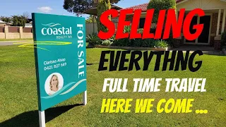 SELLING EVERYTHING - FULL TIME TRAVEL - HERE WE COME...