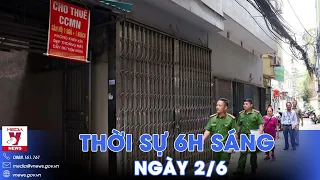 Thời sự 6h sáng 2/6.Hơn 3000 nhà trọ ở Hà Nội không đảm bảo phòng cháy; Ấn Độ hoàn tất tổng tuyển cử