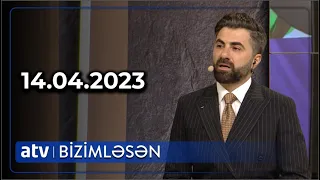 Bizimləsən - 14.04.2023