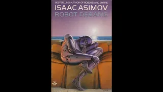 Robot Dreams [2/2] by Isaac Asimov (Michael Russotto)