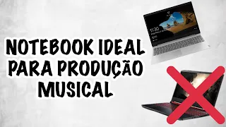 NOTEBOOK IDEAL PARA PRODUÇÃO MUSICAL