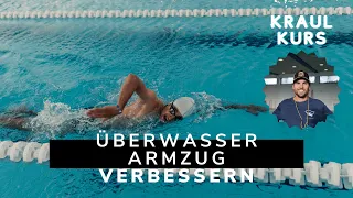 Kraulschwimmen verbessern - Der Überwasserarmzug