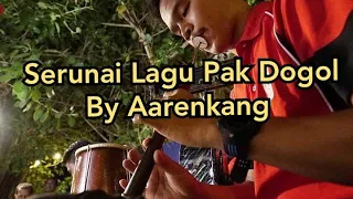 Serunai Lagu Pak Dogol by Aaren Kang