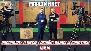 POGADAJMY O DIECIE I REDUKCJI WAGI W SPORTACH WALKI  - Dietetyk Marcin Kret /podcast, wywiad