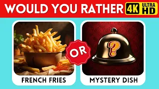 Would You Rather: Mystery Dish Edition! 🍽️ Challenge Your Taste Buds