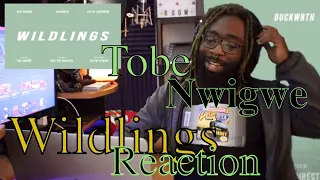 TOBE NWIGWE | WILDLINGS FT  OLU OF EARTHGANG + DUCKWRTH | REACTION|