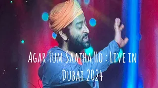 Agar Tum Saath Ho: Live By Arijit Singh in Dubai 2024