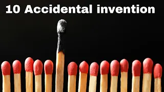 10 Accidental invention that changed the world