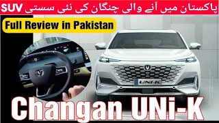 Changan UNI-K Full review in Pakistan - Price, specs and Features