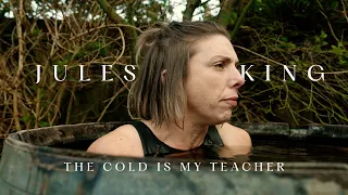 Jules King | The Cold Is My Teacher