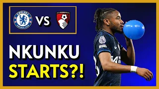 Christopher Nkunku To START! | Chelsea Vs Bournemouth Preview