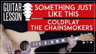 Something Just Like This Guitar Tutorial - The Chainsmokers Coldplay Guitar Lesson 🎸 |Chords + Tab|