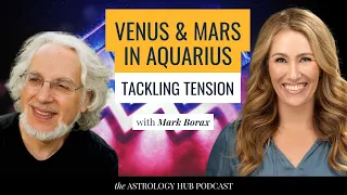 Venus & Mars Collide in Aquarius: Redefining Relationships ⚡Love Revolution! w/Mark Borax