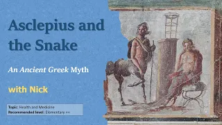 Learn English with Greek Myths: Asclepius and the Snake