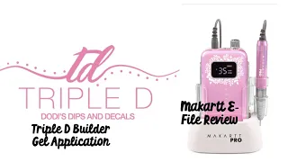 Triple D Builder Gel & Makartt Pro Efile/Nail Drill Review