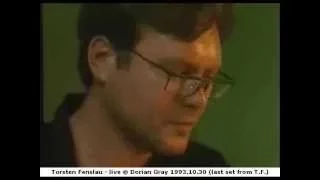 Torsten Fenslau - live @ Dorian Gray 1993.10.30 (last set from T.F.)