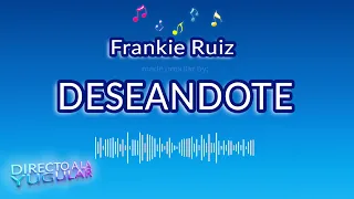 Deseandote - Frankie Ruiz  Karaoke Versión)