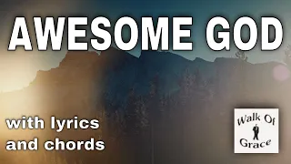 Awesome God - Praise and Worship Song with Lyrics and Chords