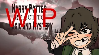 Harry Potter react to Magic and Mystery WIP