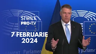 Știrile PRO TV - 7 Februarie 2024