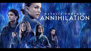 Annihilation 2018 Movie || Natalie Portman, Jennifer, Gina || Annihilation Movie Full FactsReview HD