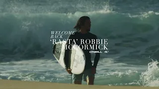 WELCOME BACK TO TEAM O'NEILL 'RASTA' ROBBIE MCCORMICK