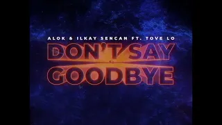 Alok & Ilkay Sencan feat Tove Lo - Don't Say Goodbye (Vadim Adamov Remix)