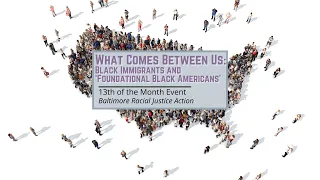 13th Series: What Comes Between Us: Black Immigrants and 'Foundational Black Americans'