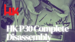 HK P30 Complete Disassembly (P30L, P30SK, P30) Maintenance & Safety