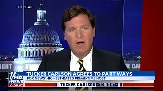 Tucker Carlson, Fox News' most popular host, out at network