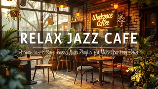 Relax Jazz Cafe☕Happy Friday with Positive Jazz & Sweet Bossa Nova Playlist for Make Your Day Better
