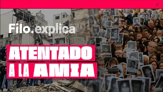 ¿Por qué volaron la AMIA? La impunidad del atentado y la historia de las víctimas 1 Filo.explica