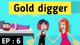 Gold digger Episode 6 | English stories | Learn English | Love story | Sunshine English