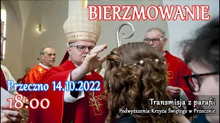 Bierzmowanie w Przecznie 14.10.2022 g.18.00