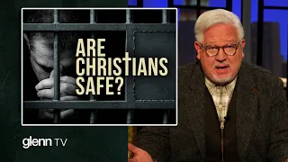 EXPOSED: The Next Phase of the Left’s War Against Christians | Glenn TV | Ep 231